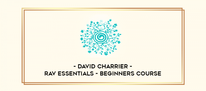 David CHARRIER - RAV Essentials - Beginners course digital courses
