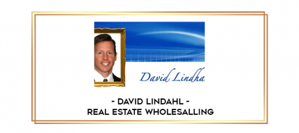David Lindahl - Real Estate Wholesalling digital courses