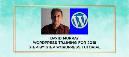 David Murray - WordPress Training For 2018 Step-By-Step WordPress Tutorial digital courses