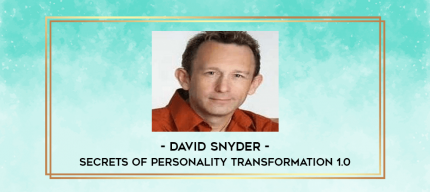 David Snyder - Secrets of Personality Transformation 1.0 digital courses