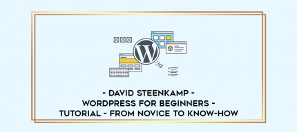 David Steenkamp - WordPress for Beginners - Tutorial - From Novice to Know-How digital courses