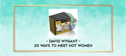 David Wygant - 20 Ways To Meet Hot Women digital courses