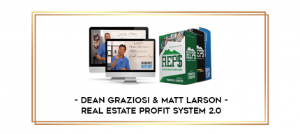 Dean Graziosi & Matt Larson - Real Estate Profit System 2.0 digital courses