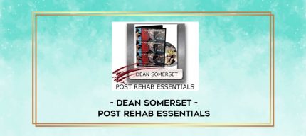 Dean Somerset - Post Rehab Essentials digital courses