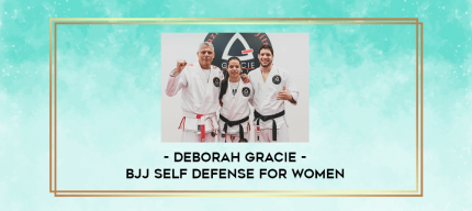 Deborah Gracie - BJJ Self Defense for Women digital courses