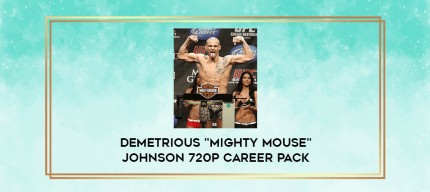 Demetrious "Mighty Mouse" Johnson 720P Career Pack digital courses