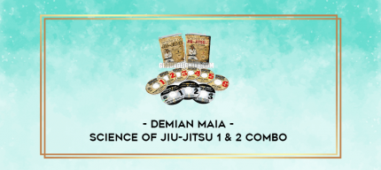 Demian Maia - Science of Jiu-Jitsu 1 & 2 Combo digital courses