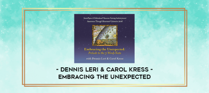 Dennis Leri & Carol Kress - Embracing the Unexpected digital courses
