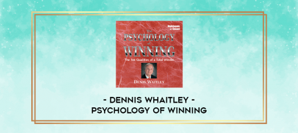Dennis Whaitley - Psychology of Winning digital courses