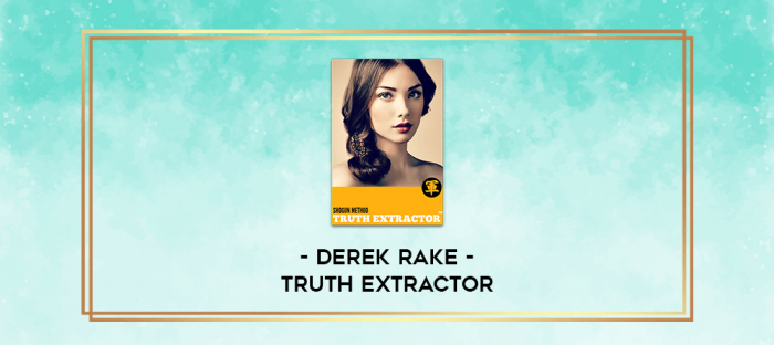 Derek Rake - Truth Extractor digital courses