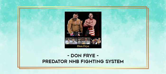 Don Frye - Predator NHB Fighting System digital courses