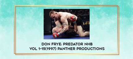 Don Frye: Predator NHB Vol 1-15(1997) Panther Productions digital courses