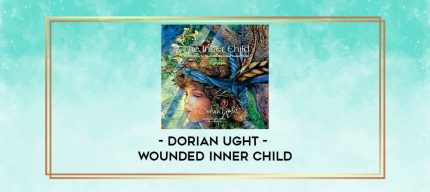 Dorian Ught - Wounded inner child digital courses