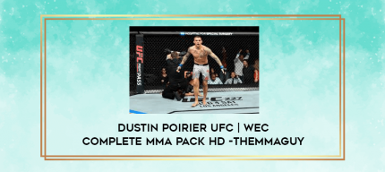 Dustin Poirier UFC | WEC Complete MMA Pack HD -THEMMAGUY digital courses