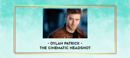 Dylan Patrick - The Cinematic Headshot digital courses