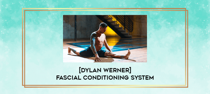 [Dylan Werner] Fascial Conditioning System digital courses