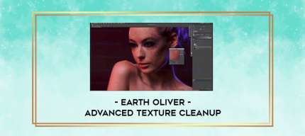 Earth Oliver - Advanced Texture Cleanup digital courses