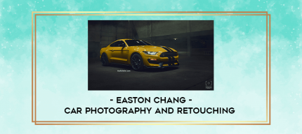 Easton Chang - Car Photography and Retouching digital courses