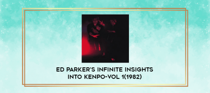 Ed Parker's Infinite Insights into Kenpo-vol 1(1982) digital courses