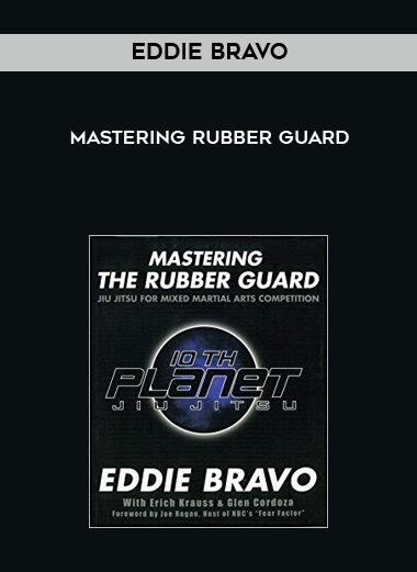 Eddie Bravo - Mastering Rubber Guard digital courses