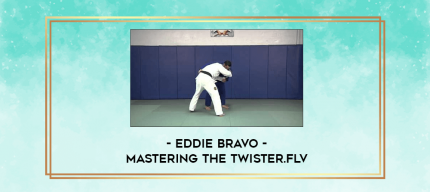 Eddie Bravo - Mastering The Twister.flv digital courses