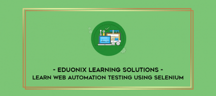 Eduonix Learning Solutions - Learn Web Automation Testing Using Selenium digital courses