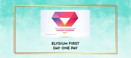 Elysium First Day One Pay digital courses