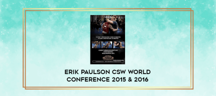 Erik Paulson CSW World Conference 2015 & 2016 digital courses