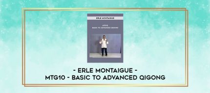 Erle Montaigue - MTG10 - Basic to Advanced Qigong digital courses