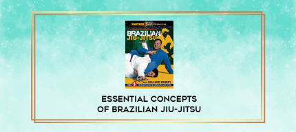 Essential Concepts of Brazilian Jiu-Jitsu digital courses