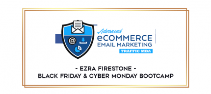 Ezra Firestone - Black Friday & Cyber Monday Bootcamp digital courses