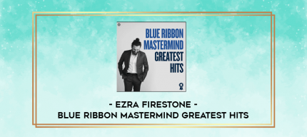 Ezra Firestone - Blue Ribbon Mastermind Greatest Hits digital courses