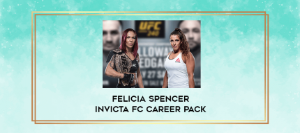 Felicia Spencer Invicta FC Career Pack digital courses