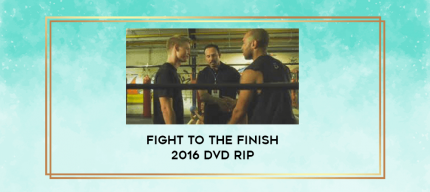 Fight to the Finish 2016 DVD Rip digital courses