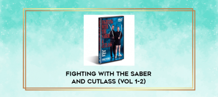 Fighting with the Saber and Cutlass (VoL 1-2) digital courses