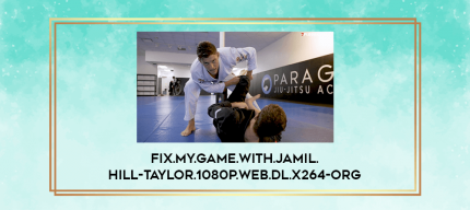 Fix.My.Game.With.Jamil.Hill-Taylor.1080p.WEB.DL.x264-ORG digital courses