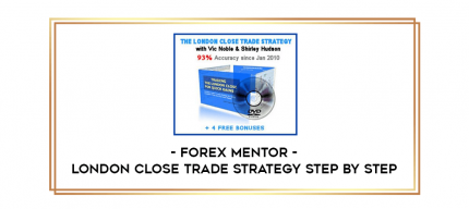 Forex Mentor - London Close Trade Strategy Step By Step digital courses