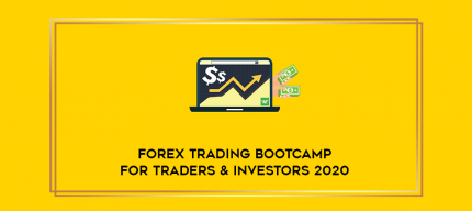 Forex Trading Bootcamp For Traders & Investors 2020 digital courses