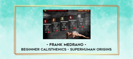 [Frank Medrano] Beginner Calisthenics: Superhuman Origins digital courses
