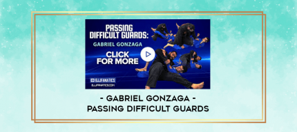 Gabriel Gonzaga - Passing Difficult Guards digital courses