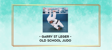 Garry St Leger - Old School Judo digital courses