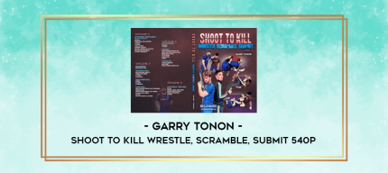 Garry Tonon - Shoot To Kill Wrestle