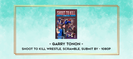 Garry Tonon - Shoot To Kill Wrestle