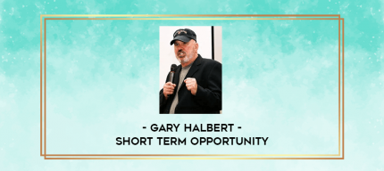 Gary Halbert - Short Term Opportunity digital courses