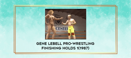 Gene LeBell Pro-Wrestling Finishing Holds 1(1987) digital courses