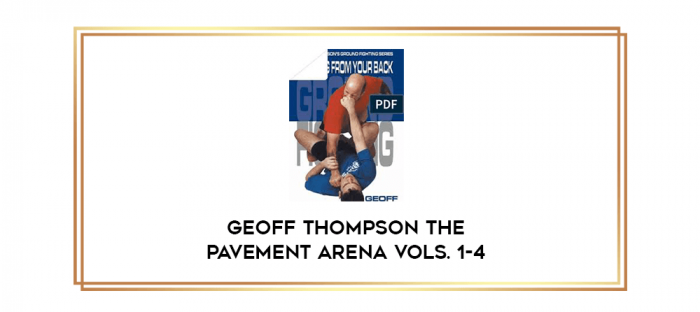 Geoff Thompson The Pavement Arena vols. 1-4 digital courses