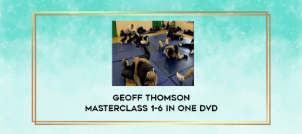 Geoff Thomson Masterclass 1-6 in one DVD digital courses