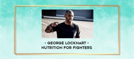 George Lockhart - Nutrition for Fighters digital courses