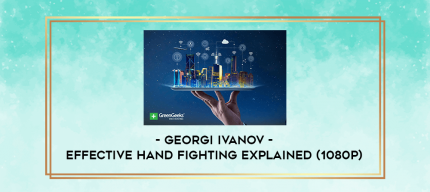 Georgi Ivanov - Effective Hand Fighting Explained (1080p) digital courses