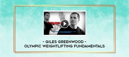 Giles Greenwood - Olympic Weightlifting Fundamentals digital courses